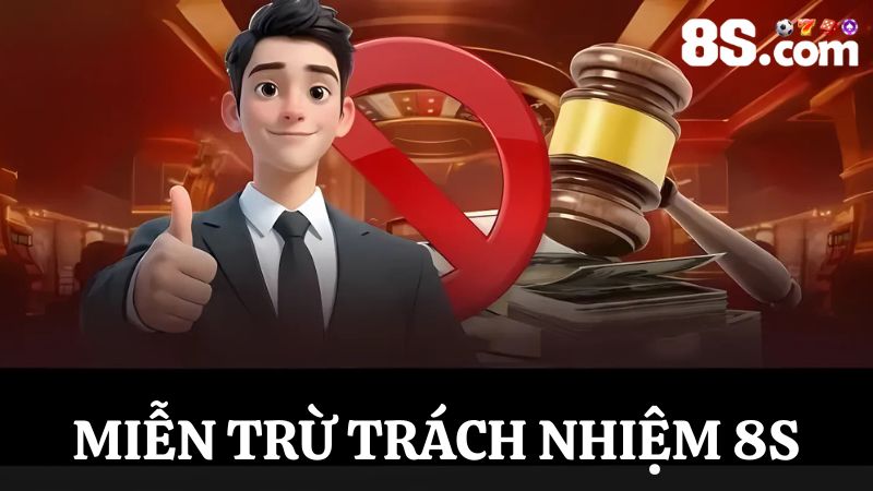 miễn trừ trách nhiệm 8S