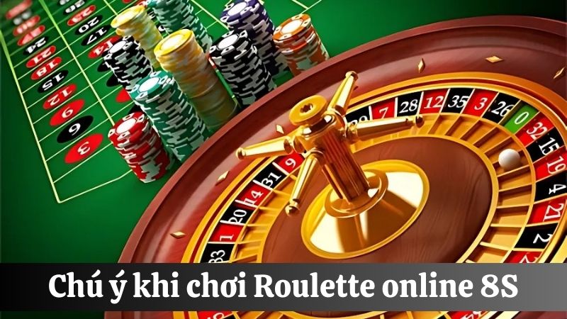 chú ý chơi Roulette online 8S