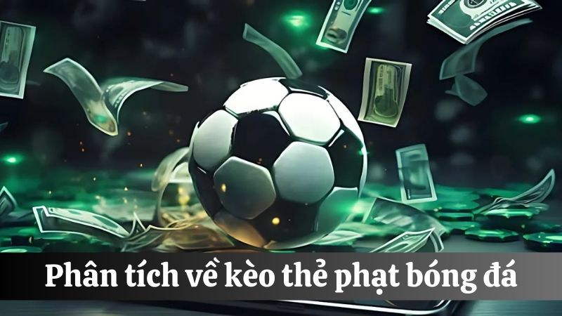 Kèo bóng đá 8S thẻ phạt