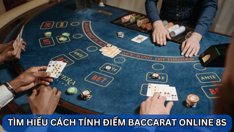 cách tính điểm Baccarat online 8S