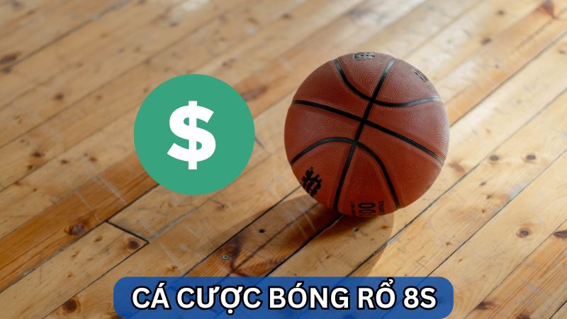 cá cược bóng rổ 8S