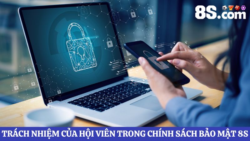 Trách nhiệm của thành viên với chính sách bảo mật 8S